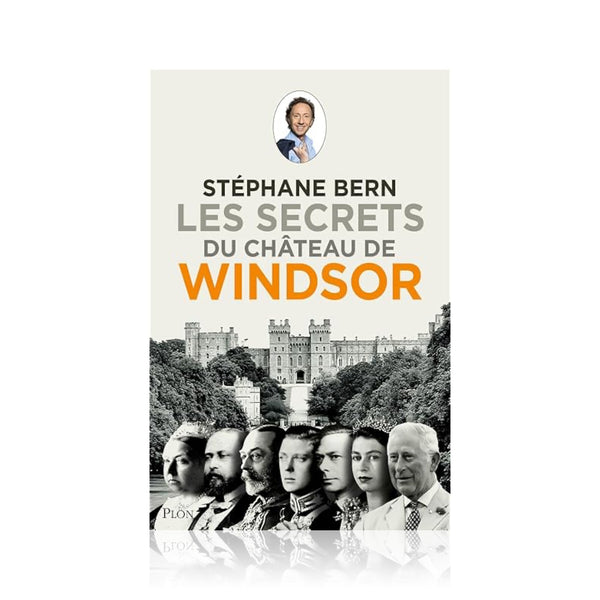 Les secrets du château de Windsor - Livre de Stéphane Bern
