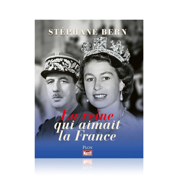 "La Reine qui aimait la France" - Livre de Stéphane Bern